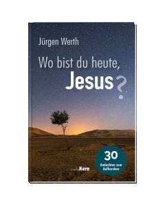 Wo bist du heute, Jesus?