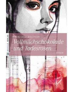 Vollmilchschokolade und Todesrosen