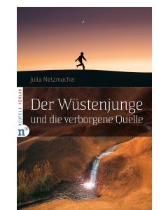 Der Wüstenjunge und die verborgene Quelle