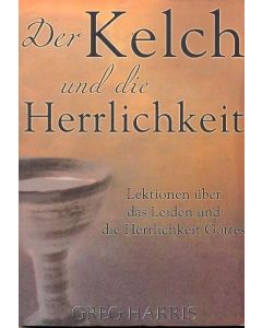 Der Kelch und die Herrlichkeit