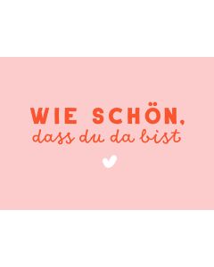 Minikarte Wie schön dass du da bist
