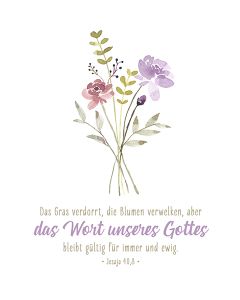 Postkarte 'Das Gras verdorrt, die Blume verwelkt, aber das Wort unseres Gottes bleibt gültig für immer und ewig.'