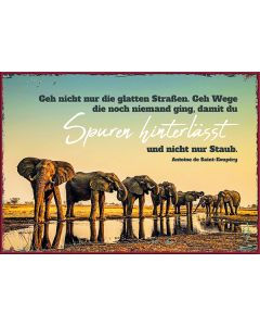 Metallschild 'Geh nicht nur die glatten Straßen, Geh Wege, die noch niemand ging...'