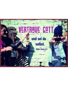 Metallschild 'Vertraue Gott und sei du selbst.'
