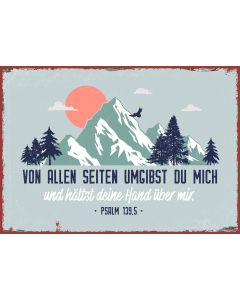 Metallschild Von allen Seiten umgibst du mich