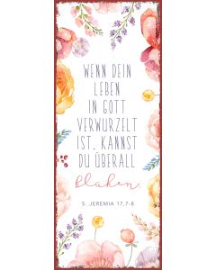 Metallschild Wenn dein Leben in Gott verwurzelt ist