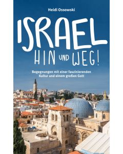 Israel - Hin und weg!