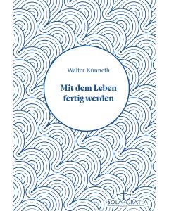 Mit dem Leben fertig werden