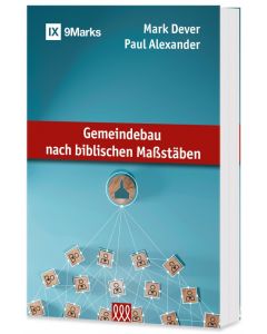Gemeindebau nach biblischen Maßstäben