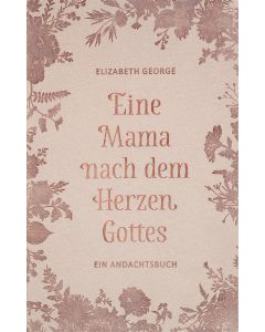 Eine Mama nach dem Herzen Gottes
