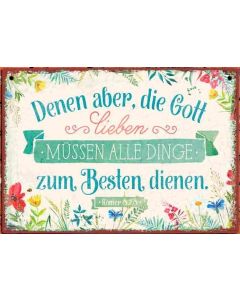 Metallschild 'Denen aber, die Gott ...'