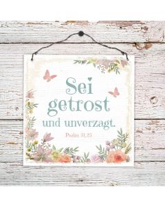 Holzschild klein 'Sei getrost und unverzagt'