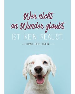 Postkarte 'Wer nicht an Wunder glaubt, ist kein Realist.'