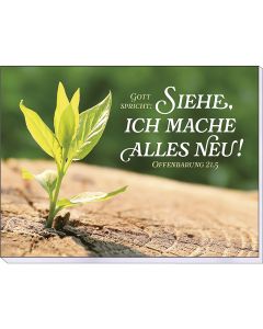 Haftnotizen                                                 'Gott spricht: Siehe, ich mache alles neu! Offenbarung 21,5'