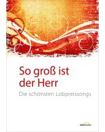 So groß ist der Herr 1 (Liederbuch)