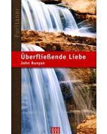 Überfließende Liebe